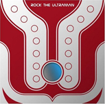 ROCK THE ULTRAMAN
